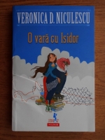 Veronica D. Niculescu - O vara cu Isidor