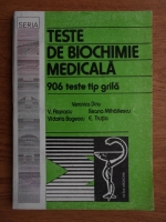 Veronica Dinu - Teste de biochimie medicala. 906 teste tip grila