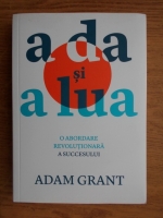 Adam Grant - A da si a lua