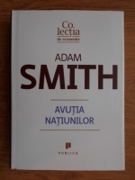 Adam Smith - Avutia natiunilor