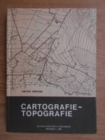 Anticariat: Anton Nastase - Cartografie-topografie