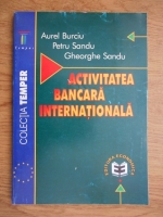 Aurel Burciu - Activitatea bancara internationala
