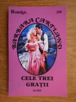 Barbara Cartland - Cele trei Gratii