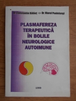 Constantin Balaet - Plasmafereza terapeutica in bolile neurologice autoimune