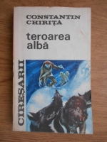 Constantin Chirita - Teroarea alba (volumul 4)