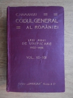 Constantin Hamangiu - Codul general al Romaniei. Legi noi de unificare (volumul 11-12, 1926)