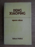 Anticariat: Deng Xiaoping - Opere alese
