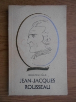 Anticariat: Dumitru Isac - Jean-Jacques Rousseau