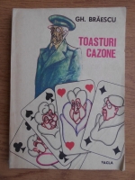 Gh. Braescu - Toasturi Cazone