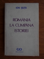 Anticariat: Ion Suta - Romania la cumpana istoriei