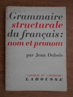 Jean Dubois - Grammaire structurale du francais: nom et pronom