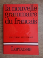 Anticariat: Jean Dubois, Rene Lagane - La nouvelle grammaire du francais