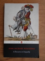 Jean Jacques Rousseau - A discourse of inequality