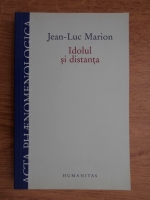Jean Luc Marion - Idolul si distanta
