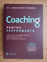 John Whitmore - Coaching pentru performanta