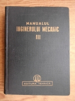 Manualul inginerului mecanic (volumul 3)