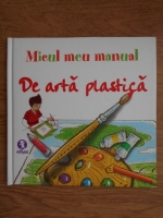Anticariat: Micul meu manual de arta plastica