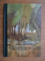 Anticariat: Mihail Sadoveanu - Nada florilor