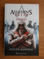 Anticariat: Oliver Bowden - Assassin's creed. Fratia