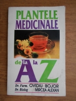 Ovidiu Bojor - Plantele medicinale si aromatice de la A la Z