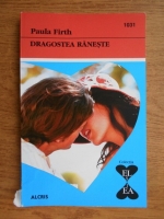 Paula Firth - Dragostea raneste
