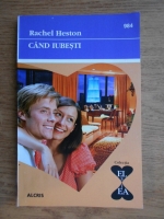Rachel Heston - Cand iubesti