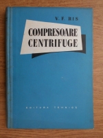 V. F. Ris - Compresoare centrifuge