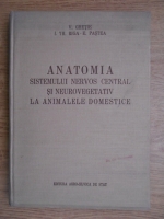 V. Ghetie, I. Th. Riga - Anatomia sistemului nervos central si neurovegetativ la animale domnestice