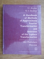 V. I. Krylov - A handbook of methods of approximate Fourier transformation and inversion of the Lapalce transformation