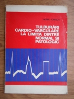Valeriu Ionescu - Tulburari cardio-vasculare la limita dintre normal si patologic