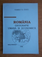 Vasile Cucu - Romania. Geografie umana si economica
