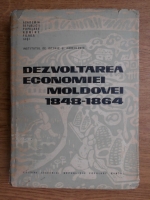 Vasile Popovici - Dezvoltarea economiei Moldovei intre anii 1848 si 1864