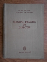 Victor Papilian - Manual practic de disectie