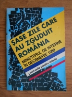 Anticariat: Vladimir Alexandrescu - Sase zile care au zguduit Romania. Ministerul de interne in decembrie 1989