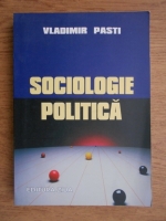 Anticariat: Vladimir Pasti - Sociologie politica