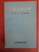 George Bernard Shaw - Cezar si Ceopatra