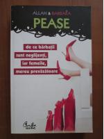 Allan Pease, Barbara Pease - De ce barbatii sunt neglijenti, iar femeile, mereu prevazatoare