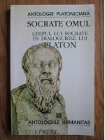 Cristian Badilita - Socrate omul. Chipul lui Socrate in dialogurile lui Platon