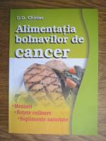 Anticariat: D. D. Chiriac - Alimentatia bolnavilor de cancer
