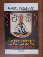 Anticariat: Daniel Beresniak - Francmasoneria in Europa de Est