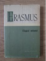 Erasmus - Elogiul nebuniei