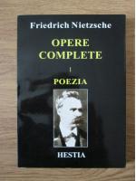 Friedrich Nietzsche - Opere complete, volumul 1. Poezia