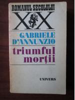 Anticariat: Gabriele D`Annunzio - Triumful mortii
