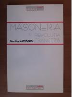 Gian Pio Mattogno - Masoneria si revolutia franceza