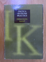 Immanuel Kant - Critica ratiunii practice