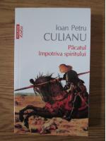 Ioan Petru Culianu - Pacatul impotriva spiritului (Top 10+)