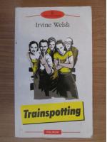 Anticariat: Irvine Welsh - Trainspotting