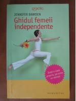Jennifer Bawden - Ghidul femeii independente