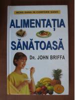John Briffa - Alimentatia sanatoasa