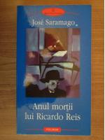 Jose Saramago - Anul mortii lui Ricardo Reis